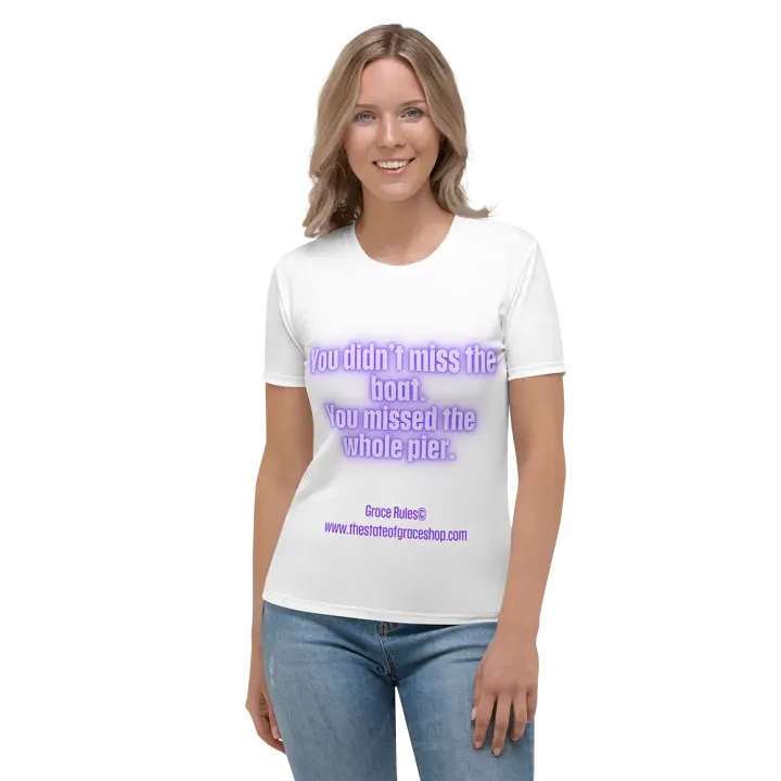 FUNNY TEES 4 U FOR WOMEN “You didn’t miss the boat. You missed the whole pier.” product image (1)