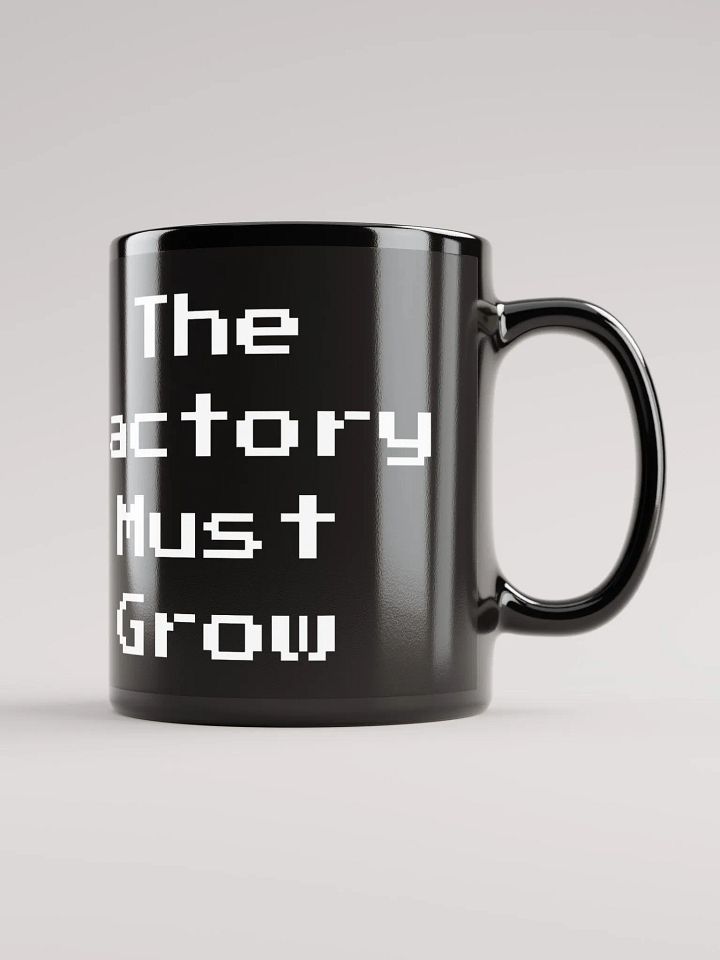The Factory Must Grow 2 Mug product image (1)