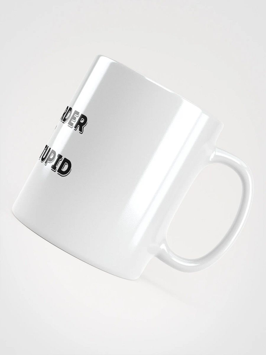 Jay- Try Harder At Being Stupid- White Glossy Mug product image (4)