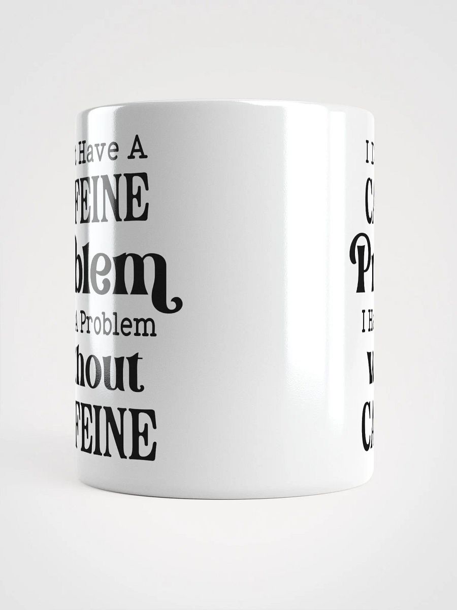 No Caffeine Problem Mug product image (13)