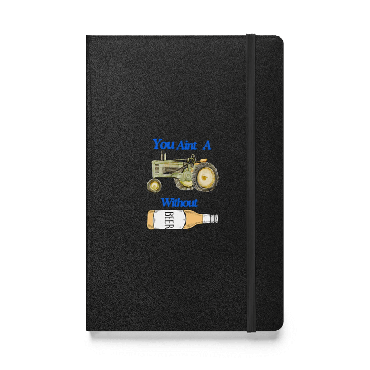 "You Aint a Farmer Without Beer" Hardcover Notebook product image (1)