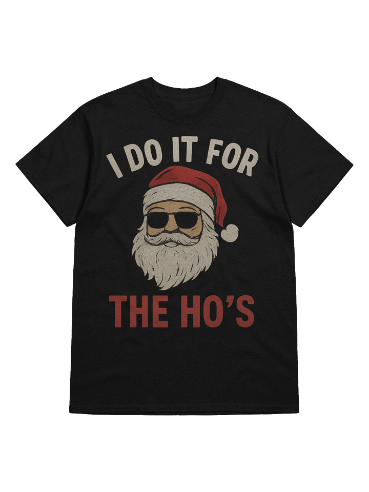 I Do It for the Ho’s Santa T-Shirt | Funny Christmas Shirts product image (1)