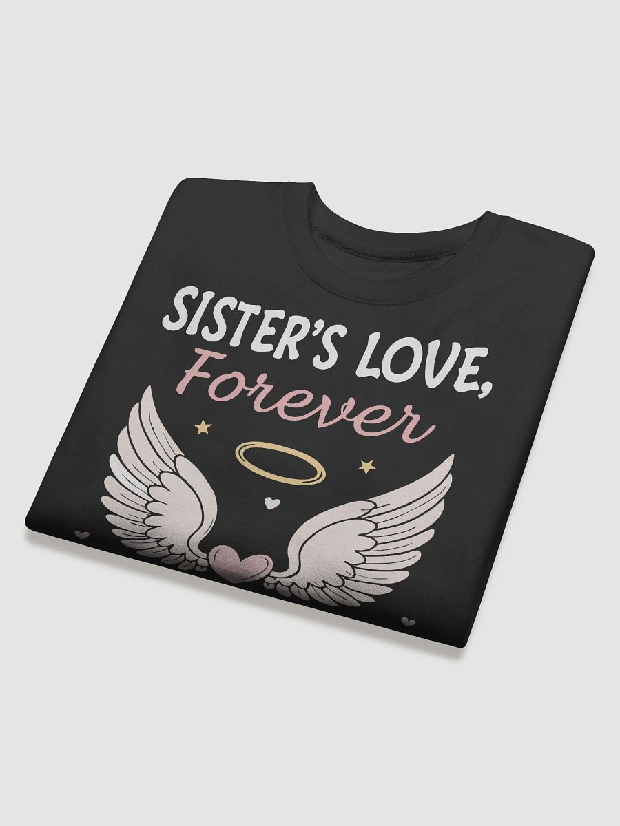 Sister's Love, Forever, Guiding Me From Above Sweatshirt product image (4)