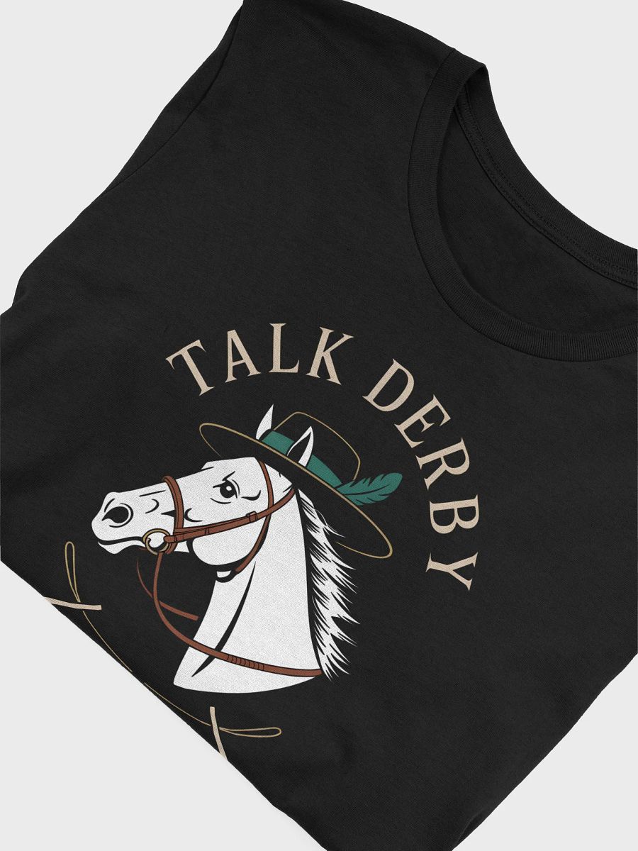 Talk Derby to Me Graphic Tee | Horse Racing Design product image (5)