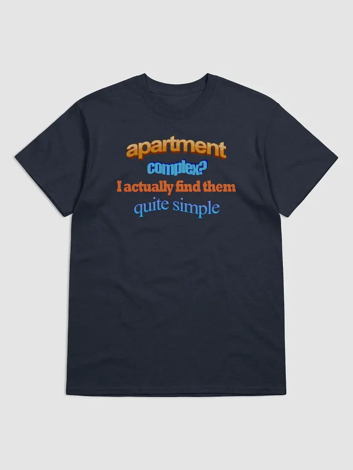 Apartment complex? I actually find them quite simple T-shirt product image (1)