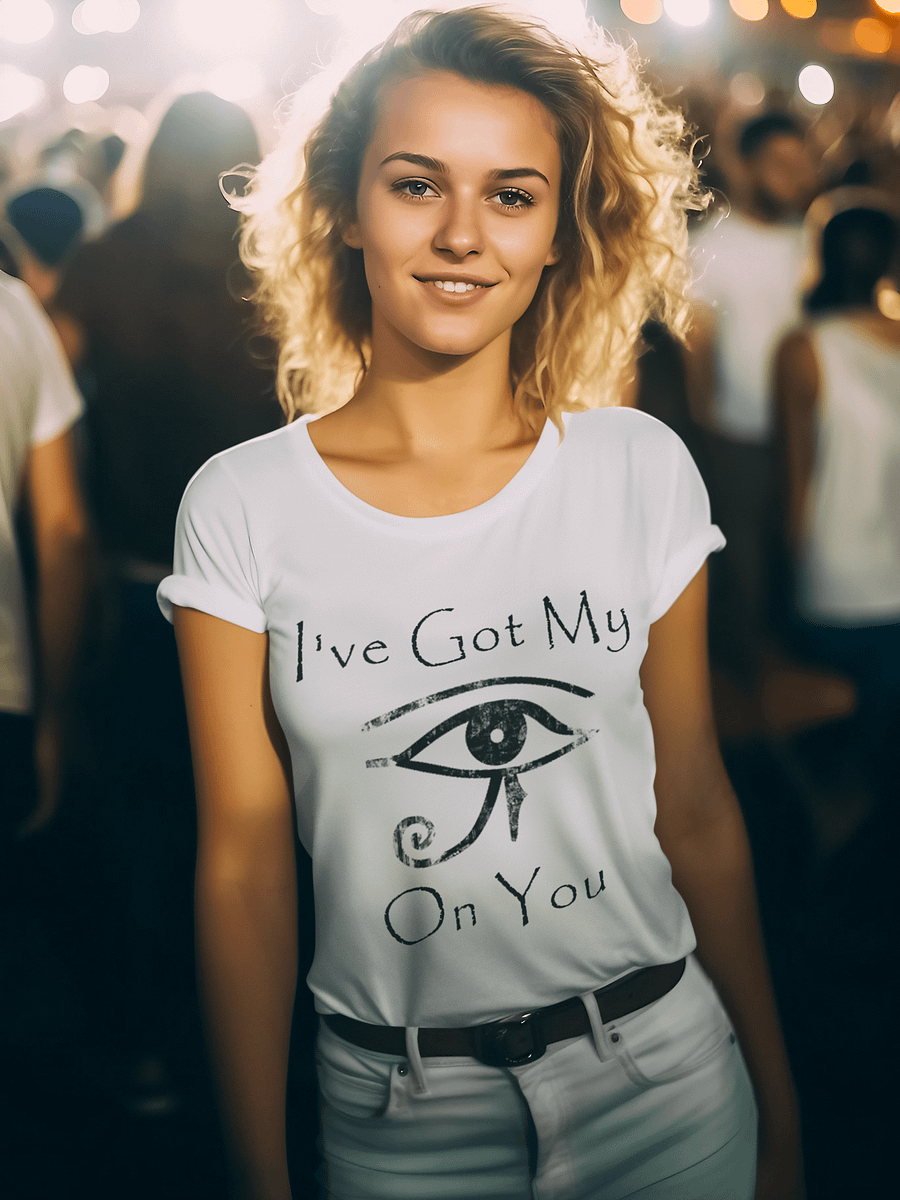 I've Got My Eye On You T-Shirt product image (3)