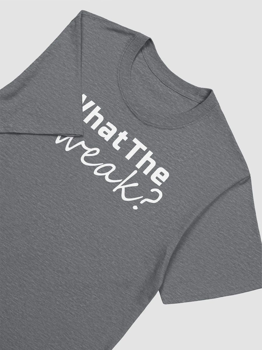 What The Fweak T-Shirt product image (12)