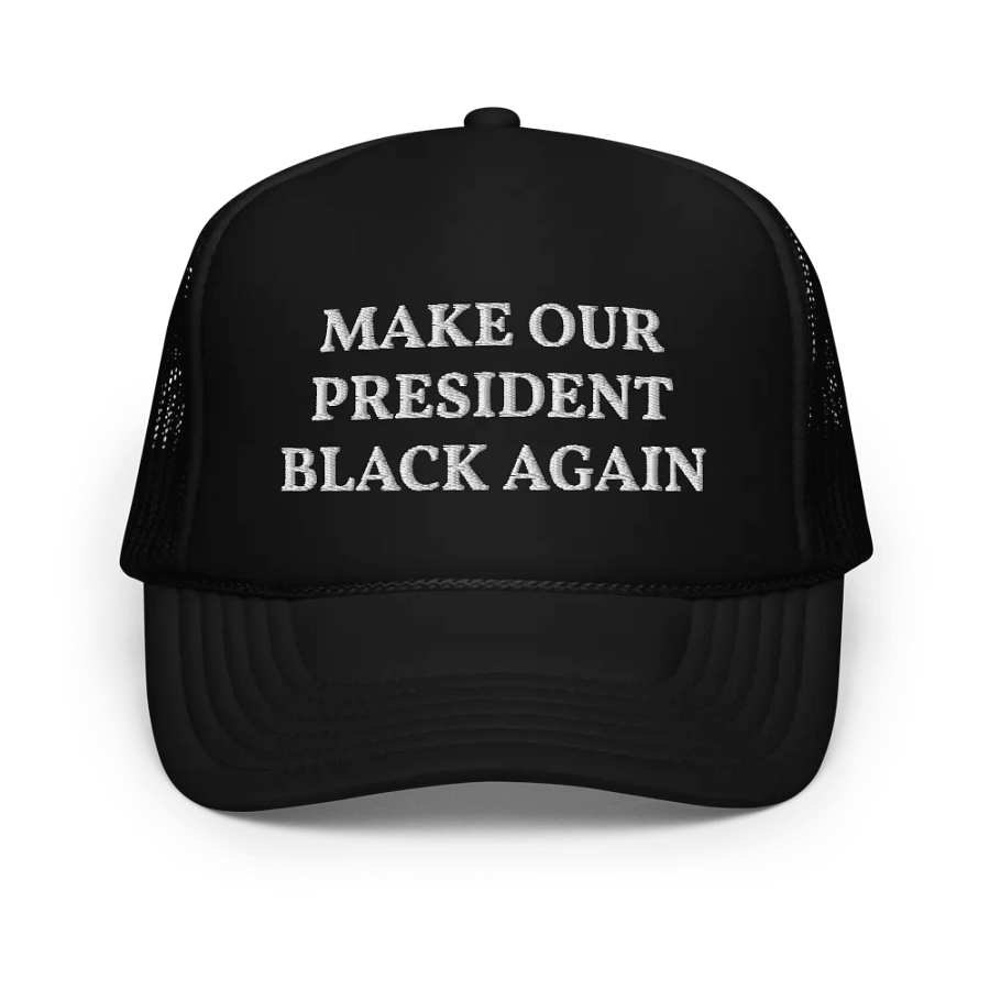 Make Our President Black Again - Embroidered Trucker Cap product image (1)