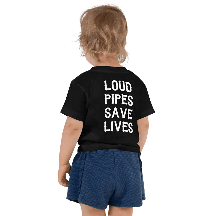 Toddler T-Shirt - Loud Pipes Save Lives product image (1)
