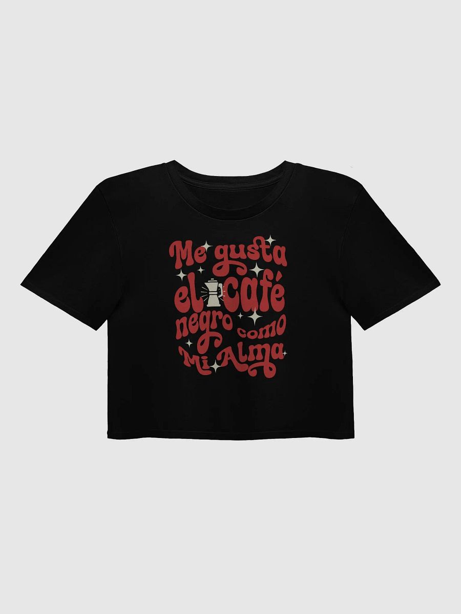 Me Gusta el Café Negro Como Mi Alma Crop Top product image (1)
