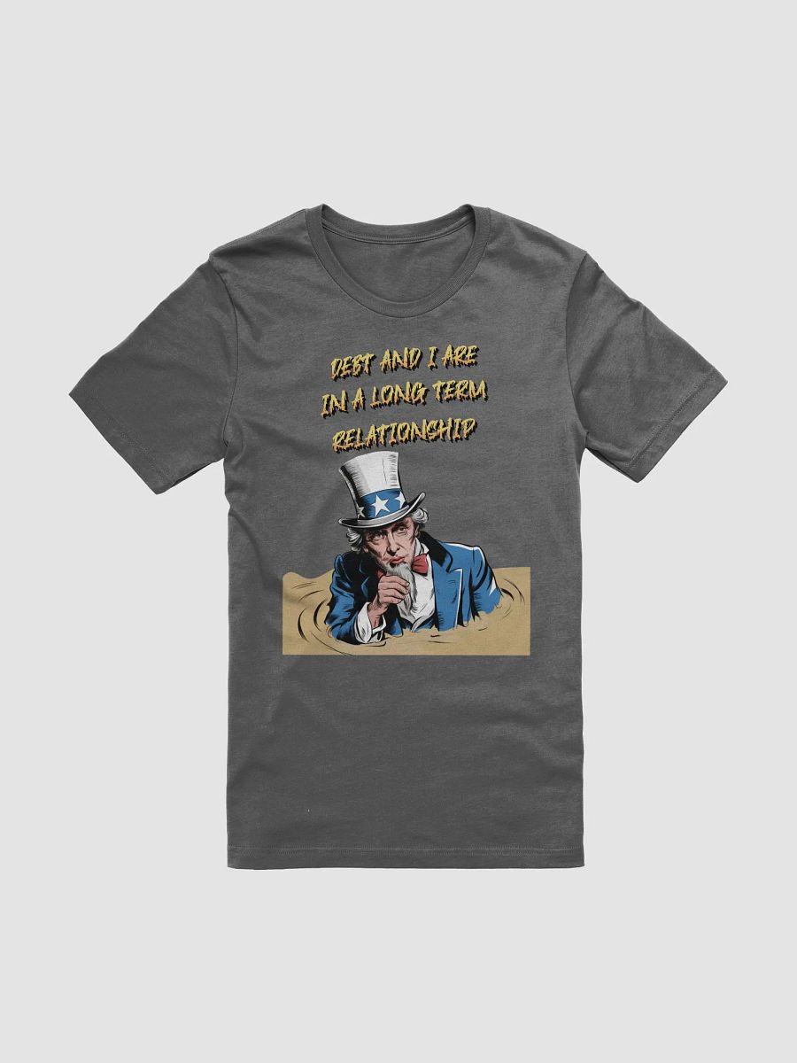 Debt And I Are In A Long Term Relationship Funny T-shirt product image (6)