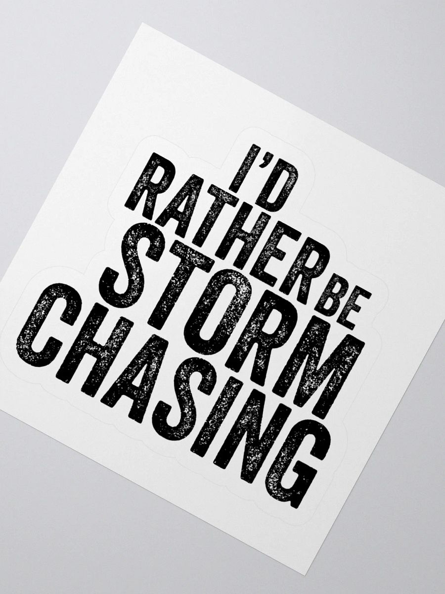 "I'd Rather Be Storm Chasing" - Sticker product image (4)