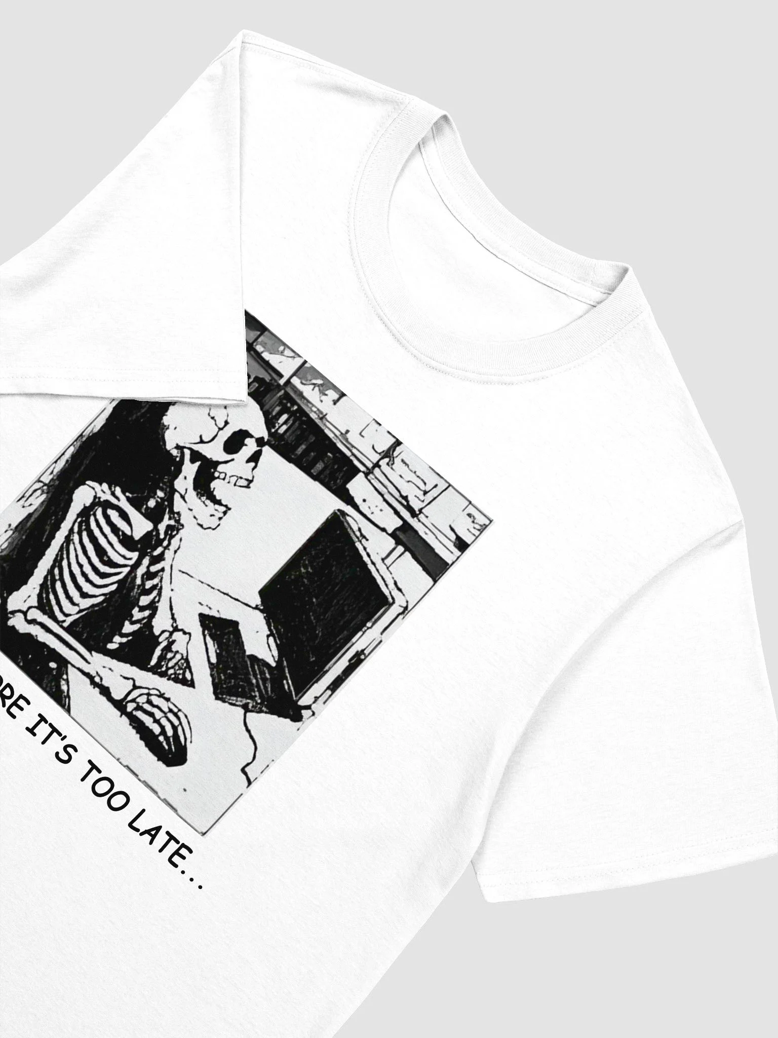 Quit Before It’s Too Late T Shirt product image (4)