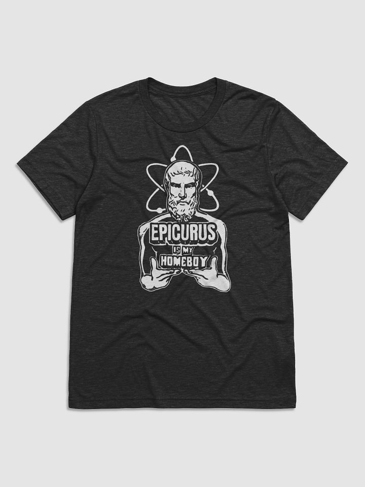 Epicurus Is My Homeboy (Bella+Canvas Triblend Short Sleeve T-Shirt) product image (1)