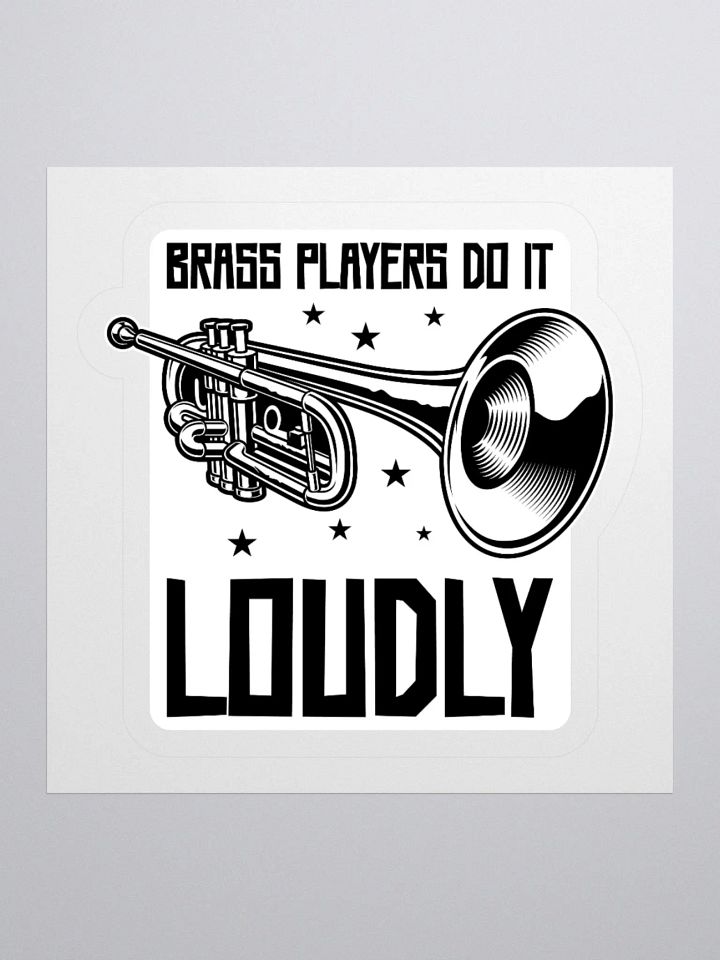Brass Players Do It Loudly: A Sticker for Music Lovers product image (2)