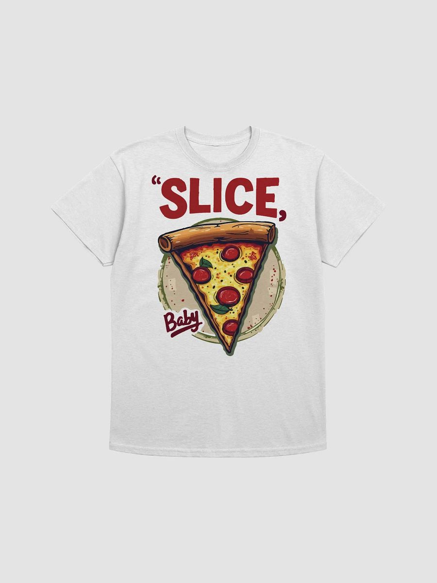 "Slice, Slice, Baby" T-Shirt product image (1)