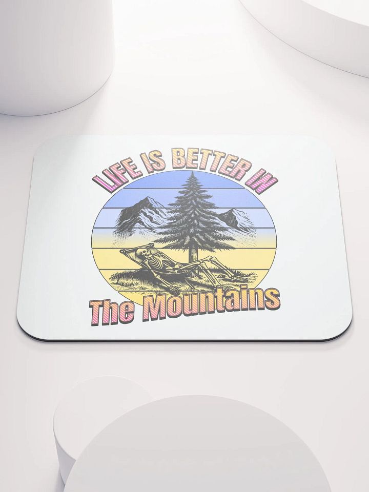 Life Is Better In The Mountains Skeleton Mouse Pad product image (1)