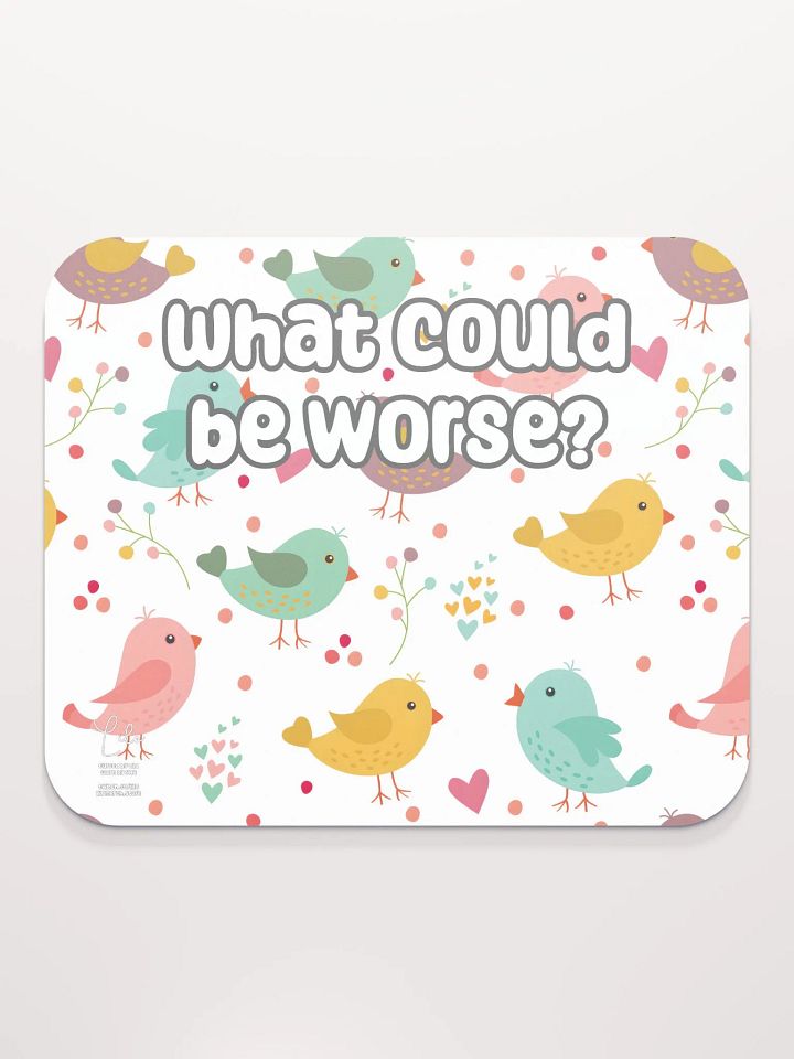 What Could Be Worse? Medium Mouse Mat - birds product image (2)
