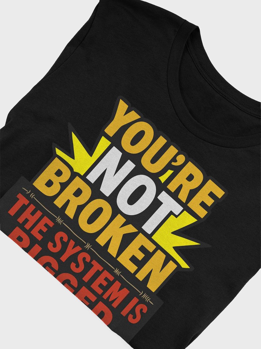 You're NOT Broken Tee product image (5)