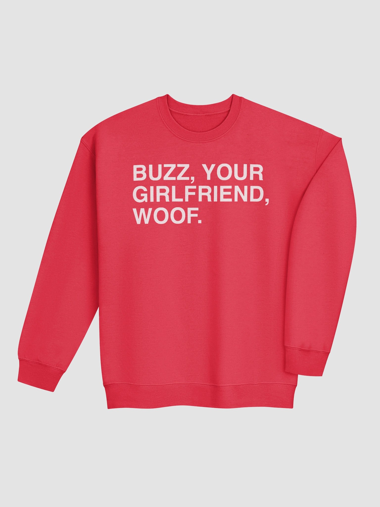 Buzz Your Girlfriend Woof Sweatshirt product image (16)