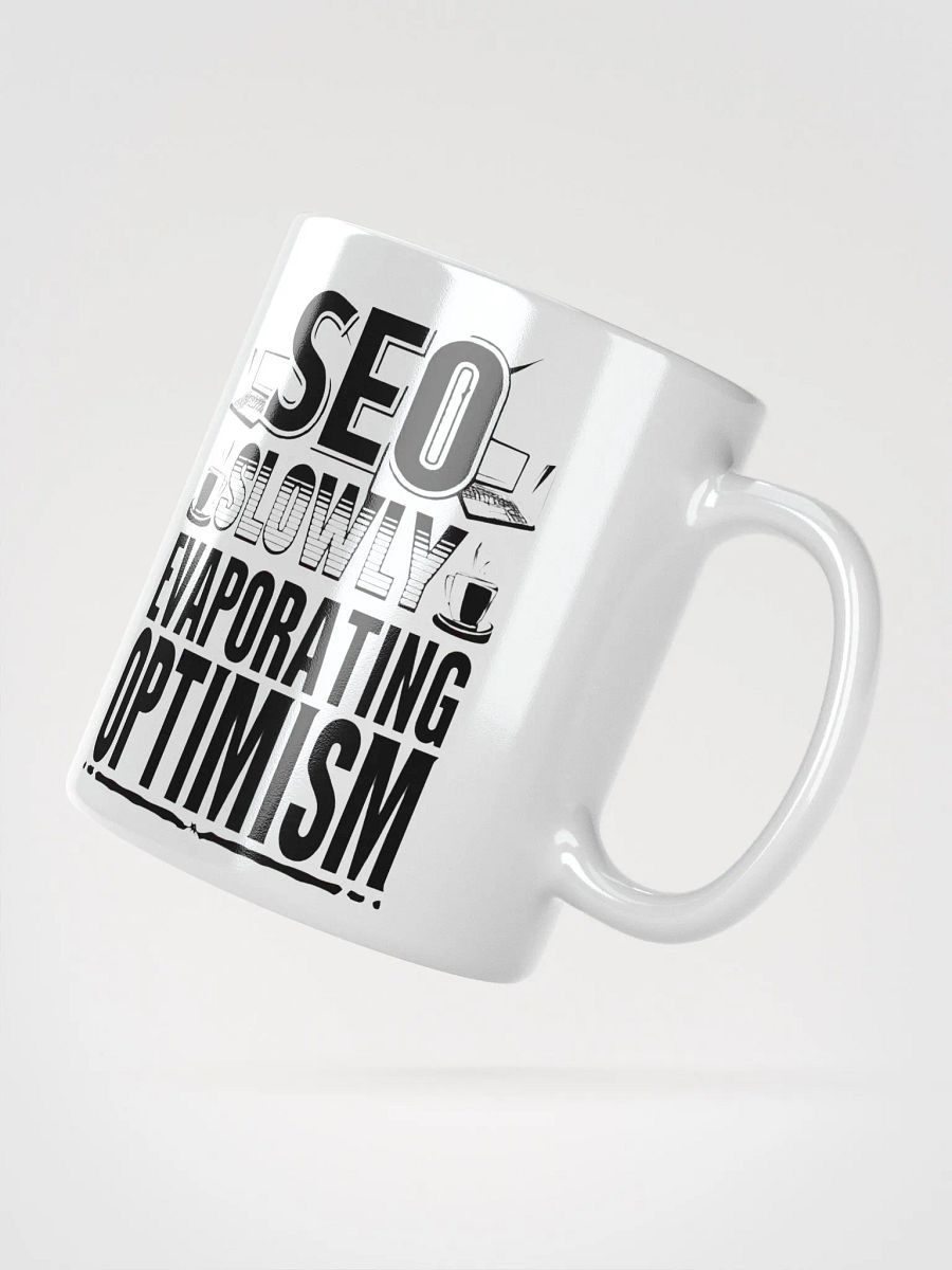 SEO: Slowly Evaporating Optimism Mug product image (4)