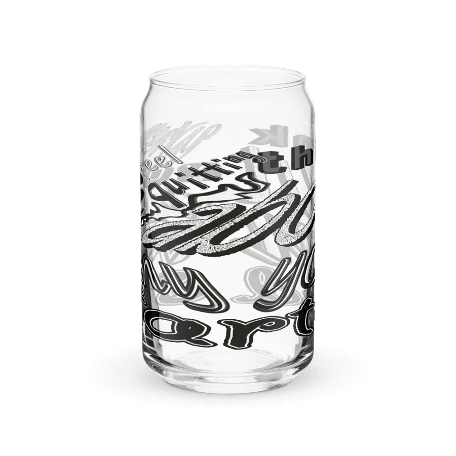 When You Feel Like Quitting Think About Why You Started - Can-Shaped Glass product image (2)