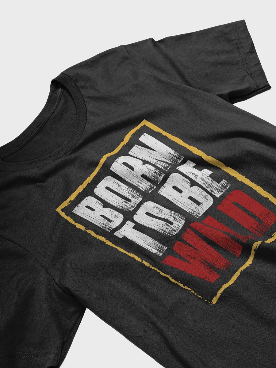 Born to be Wild T-Shirt product image (3)