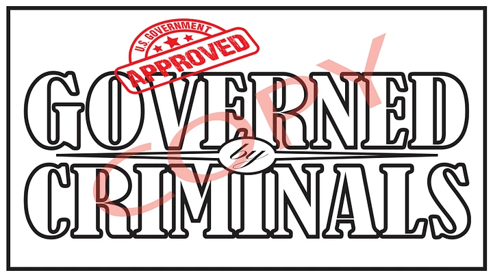 Governed By Criminals - U.S. Approved - Large - Wallpaper product image (1)