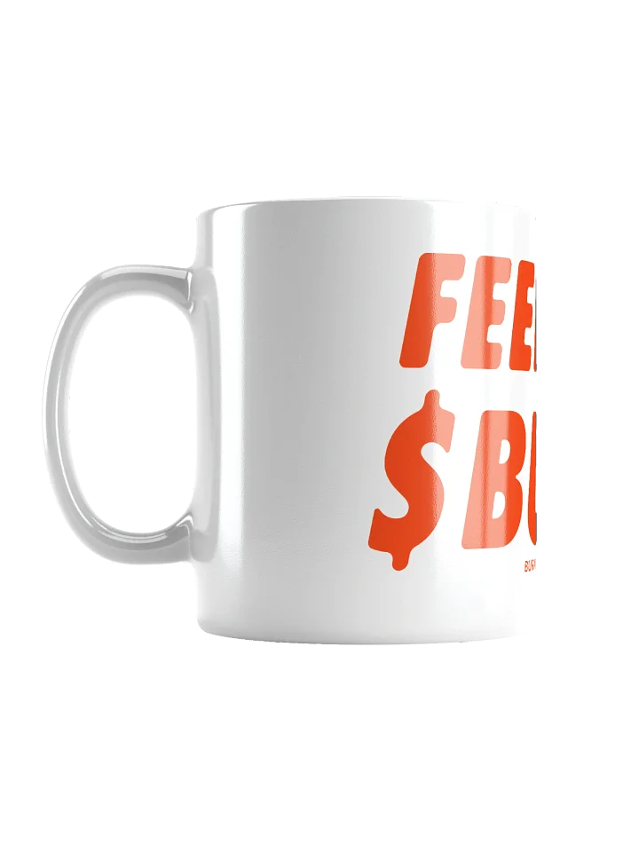 FEEL THE $BURN Mug - Light product image (1)