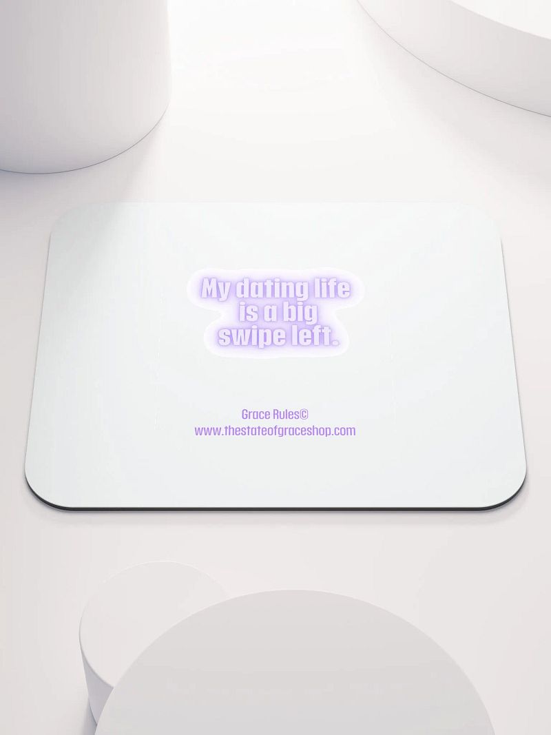 FUNNY DESK MATS 4 U - “My dating life is a big swipe left.”
