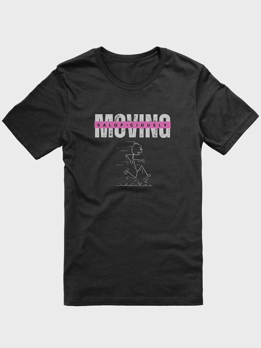 Moving Salop*ciously Humor Pink Highlight Unisex T-Shirt product image (1)