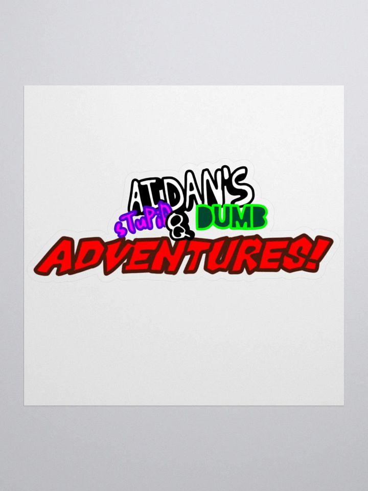 ''AIDAN'S STUPID DUMB ADVENTURES'' sticker product image (1)