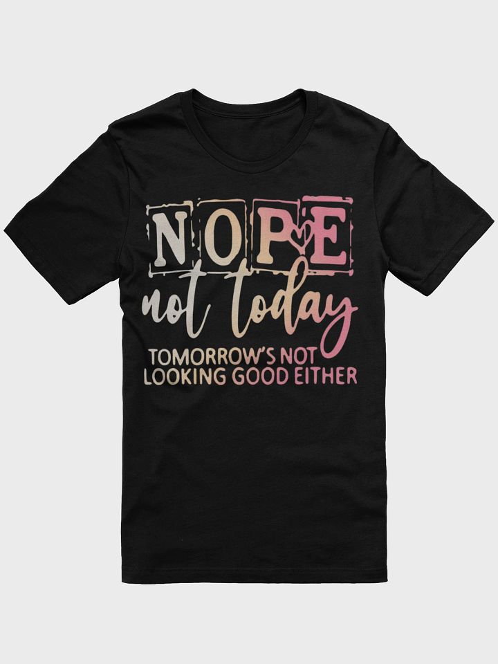 Nope, Not Today T-Shirt product image (2)