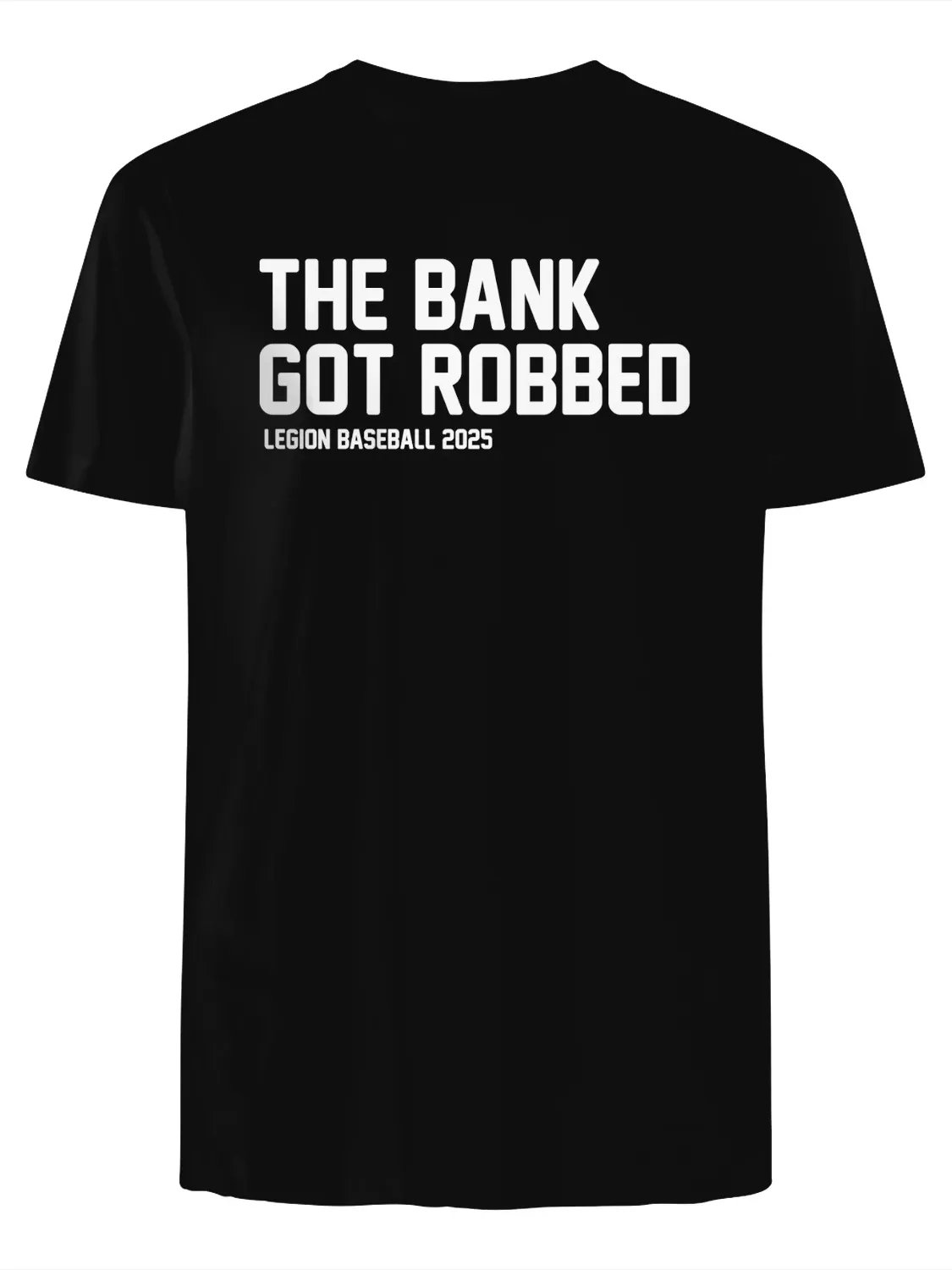 The bank got robbed Legion Baseball 2025 T-Shirt product image (1)