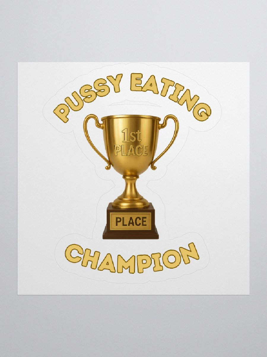 Pussy Eating Champion Sticker product image (1)
