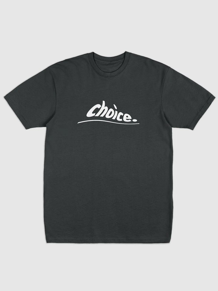 choice. Tee product image (1)