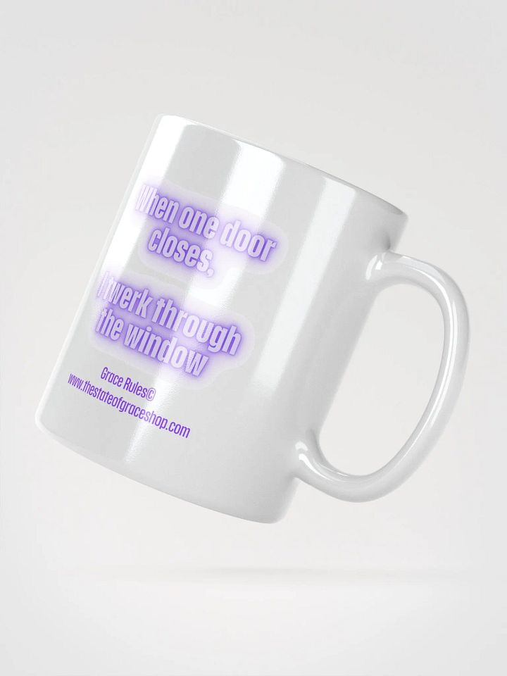 FUNNY MUGS 4 U - “When one door closes, I twerk through the window.” product image (4)