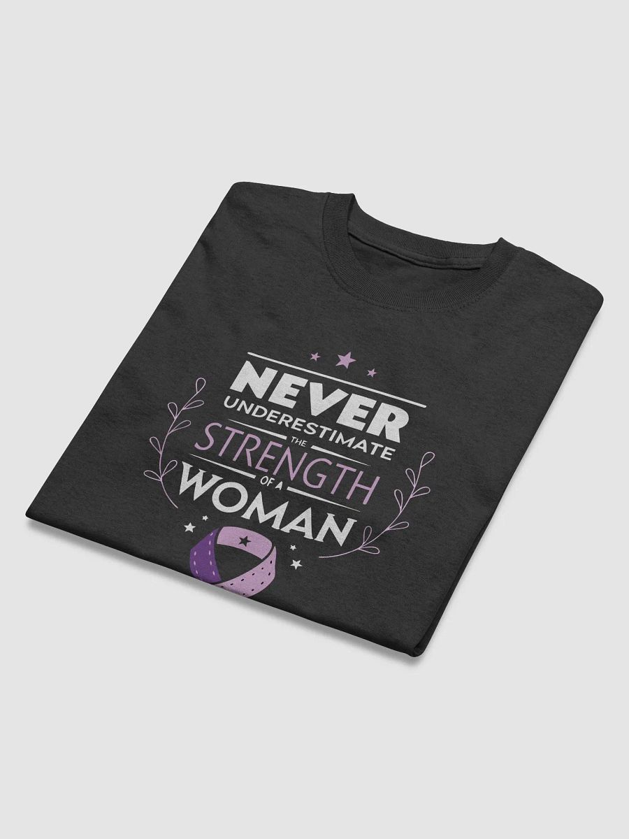 Never Underestimate the Strength of a Woman – Empowerment T-Shirt product image (3)