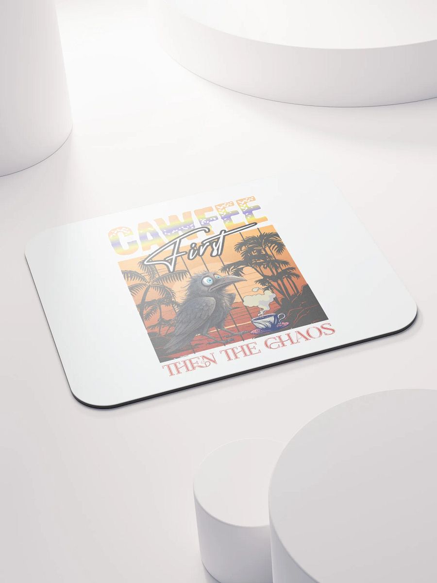 Cawfee First Then The Chaos Anxious Bird Coffee Mouse Pad product image (4)