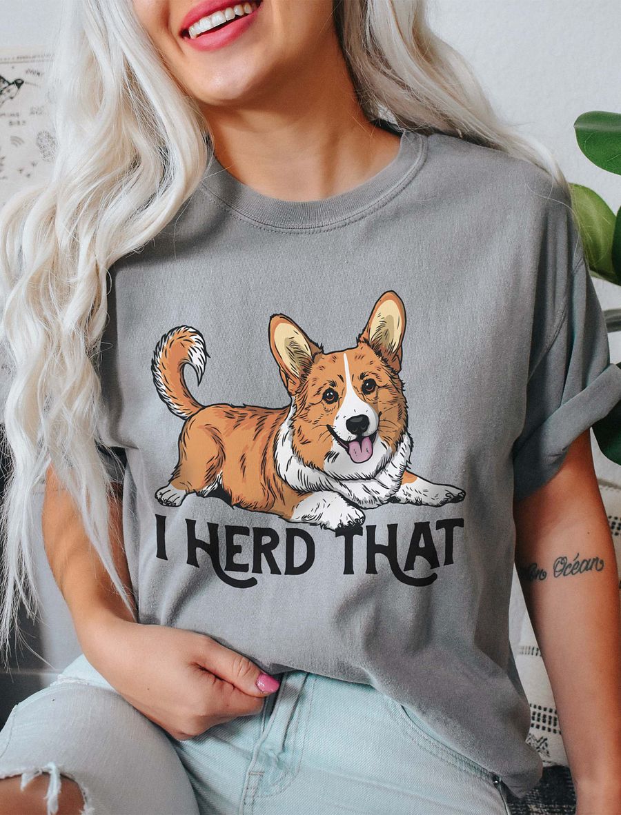 I Herd That T-Shirt of a Cardigan Welsh Corgi | Funny T-Shirt for Herding Dog Paw-rents product image (9)
