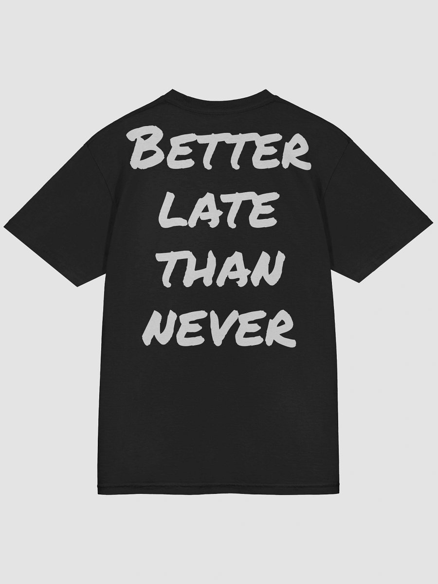 Urgers Better Late Than Never Shirt product image (4)