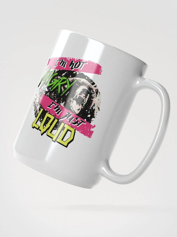 I'm Not Angry - I'm Just Loud! Coffee Mug product image (2)