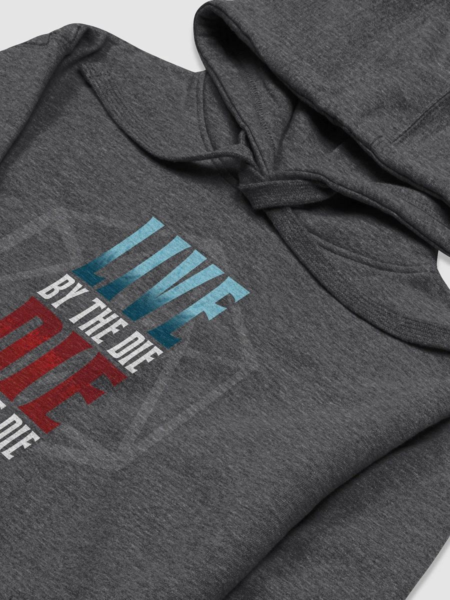 Live by the Die, Die by the Die Premium Hoodie product image (9)