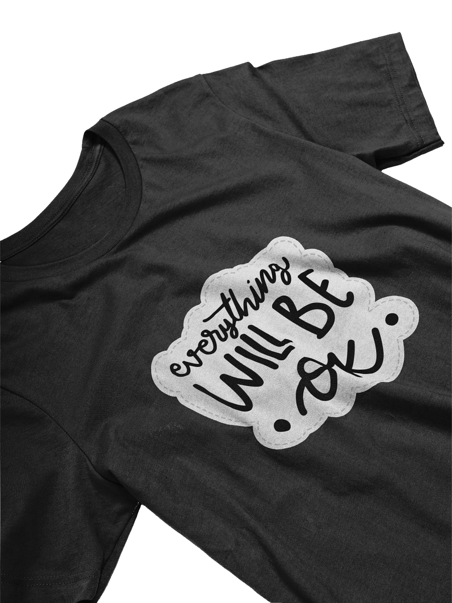 Everything Will Be OK Black Unisex T-Shirt product image (11)