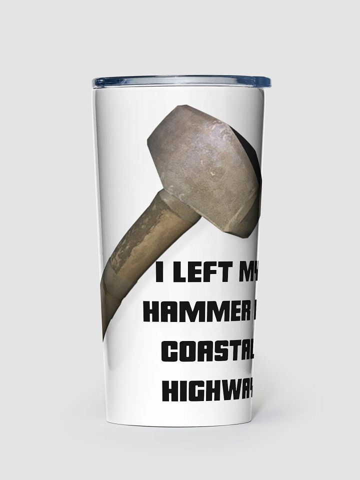 I Left My Hammer In Coastal Highway 20oz Tumbler product image (1)