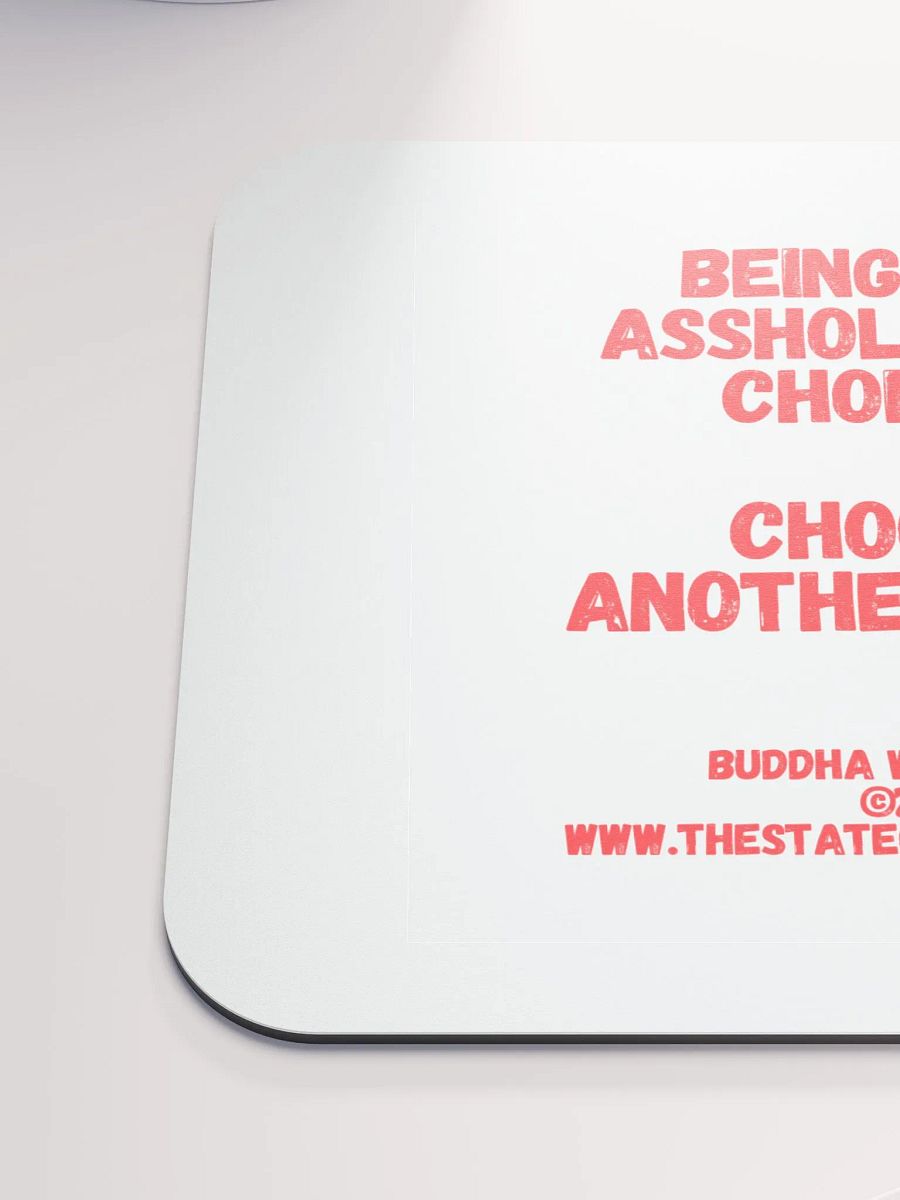 BUDDHA WITH BOOTY DESK MATS 4 U “Being an asshole is a choice. Choose another hole.” product image (6)