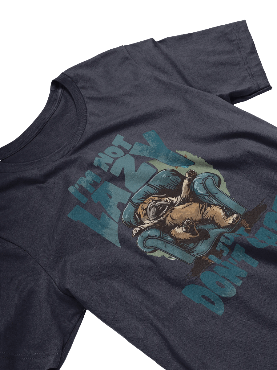 I'm Not Lazy I Just Don't Care T-shirt product image (3)