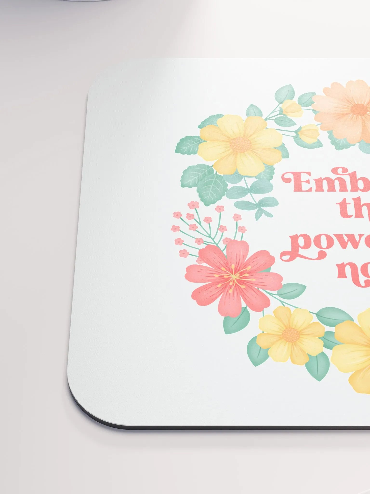 Embrace the power of now - Mouse Pad White product image (6)