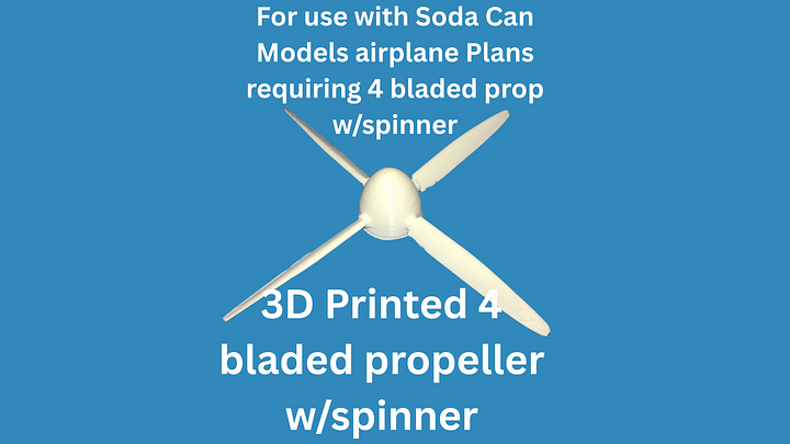 3D Printed 4 Blade Propeller w/Spinner for Soda Can Airplane plans | Fits Soda Can Models requiring 4 Blade prop w/spinner | WWII Model Part product image (1)
