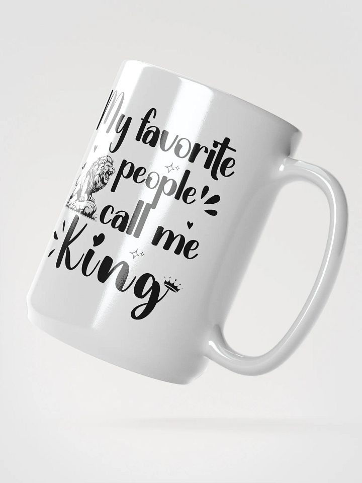 My Favorite People Call Me King, Dad White Ceramic Mug product image (2)